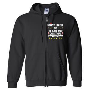 Most Likely To Be Late For Christmas Matching Family Xmas Full Zip Hoodie