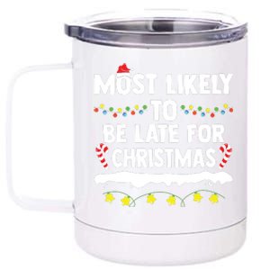 Most Likely To Be Late For Christmas Matching Family Xmas 12 oz Stainless Steel Tumbler Cup