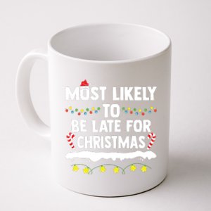 Most Likely To Be Late For Christmas Matching Family Xmas Coffee Mug