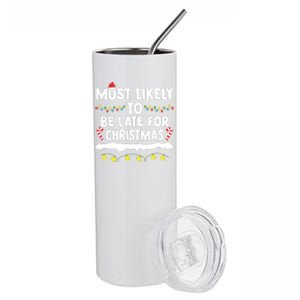 Most Likely To Be Late For Christmas Matching Family Xmas Stainless Steel Tumbler