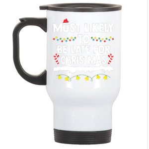 Most Likely To Be Late For Christmas Matching Family Xmas Stainless Steel Travel Mug