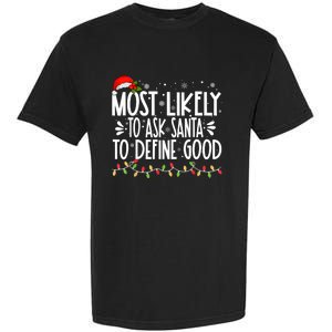 Most Likely To Ask Santa To Define Good Funny Family Garment-Dyed Heavyweight T-Shirt