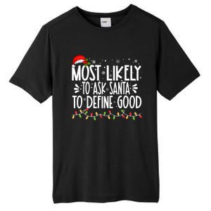 Most Likely To Ask Santa To Define Good Funny Family Tall Fusion ChromaSoft Performance T-Shirt