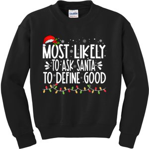 Most Likely To Ask Santa To Define Good Funny Family Kids Sweatshirt