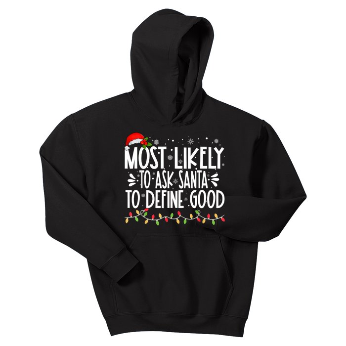 Most Likely To Ask Santa To Define Good Funny Family Kids Hoodie