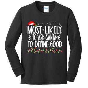 Most Likely To Ask Santa To Define Good Funny Family Kids Long Sleeve Shirt