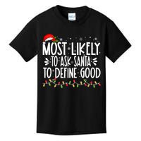 Most Likely To Ask Santa To Define Good Funny Family Kids T-Shirt