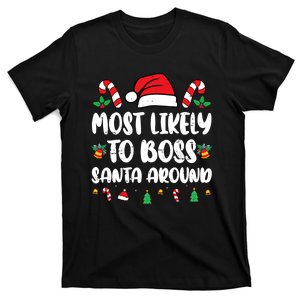 Most Likely To Boss Santa Around Christmas Family Pajamas T-Shirt