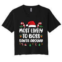 Most Likely To Boss Santa Around Christmas Family Pajamas Women's Crop Top Tee