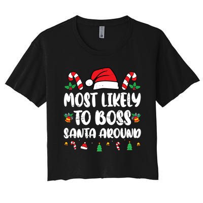 Most Likely To Boss Santa Around Christmas Family Pajamas Women's Crop Top Tee