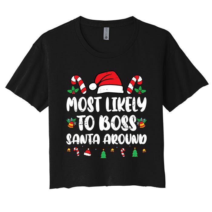 Most Likely To Boss Santa Around Christmas Family Pajamas Women's Crop Top Tee