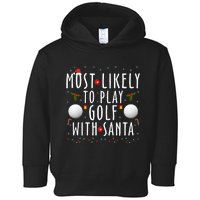 Most Likely To Play Golf With Santa Family Christmas Pajama Toddler Hoodie