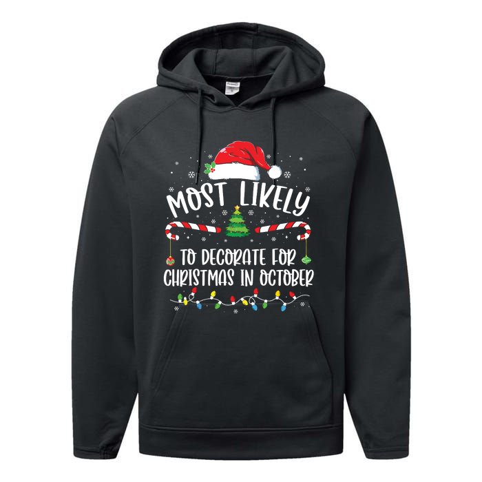 Most Likely To Decorate For Christmas In October Funny Xmas Performance Fleece Hoodie