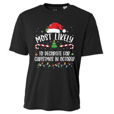 Most Likely To Decorate For Christmas In October Funny Xmas Cooling Performance Crew T-Shirt