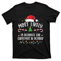 Most Likely To Decorate For Christmas In October Funny Xmas T-Shirt