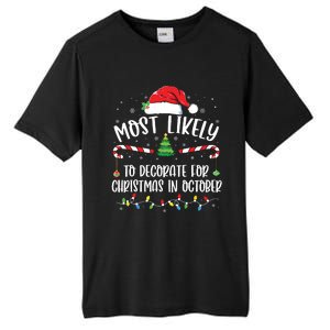 Most Likely To Decorate For Christmas In October Funny Xmas Tall Fusion ChromaSoft Performance T-Shirt