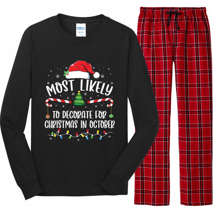 Most Likely To Decorate For Christmas In October Funny Xmas Long Sleeve Pajama Set