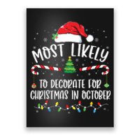 Most Likely To Decorate For Christmas In October Funny Xmas Poster