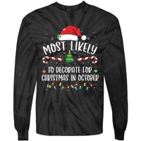 Most Likely To Decorate For Christmas In October Funny Xmas Tie-Dye Long Sleeve Shirt