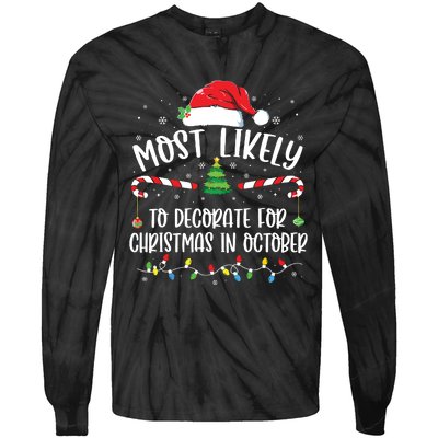 Most Likely To Decorate For Christmas In October Funny Xmas Tie-Dye Long Sleeve Shirt