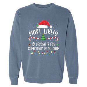 Most Likely To Decorate For Christmas In October Funny Xmas Garment-Dyed Sweatshirt