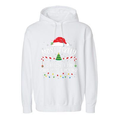 Most Likely To Decorate For Christmas In October Funny Xmas Garment-Dyed Fleece Hoodie