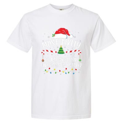 Most Likely To Decorate For Christmas In October Funny Xmas Garment-Dyed Heavyweight T-Shirt