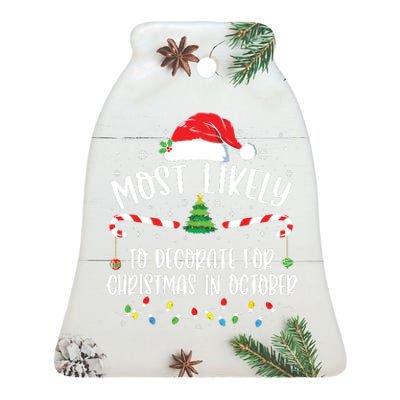 Most Likely To Decorate For Christmas In October Funny Xmas Ceramic Bell Ornament