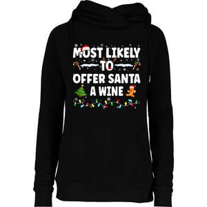 Most Likely To Offer Santa A Wine Womens Funnel Neck Pullover Hood