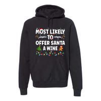 Most Likely To Offer Santa A Wine Premium Hoodie