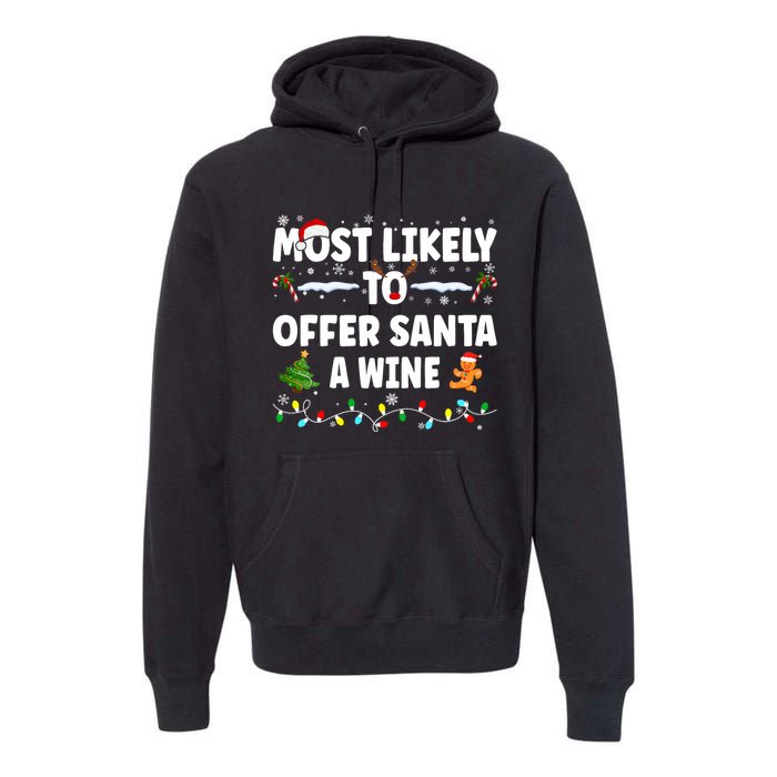 Most Likely To Offer Santa A Wine Premium Hoodie