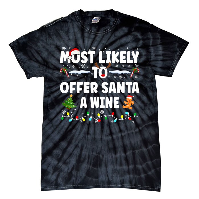 Most Likely To Offer Santa A Wine Tie-Dye T-Shirt