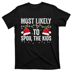 Most Likely To Spoil Kids Matching Family Christmas T-Shirt