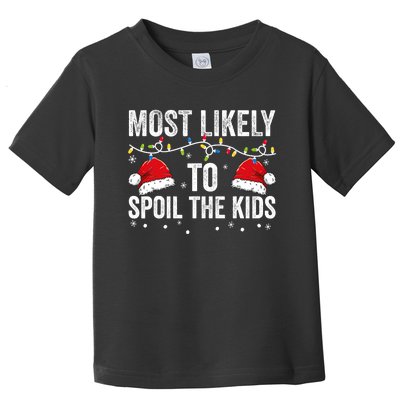 Most Likely To Spoil Kids Matching Family Christmas Toddler T-Shirt