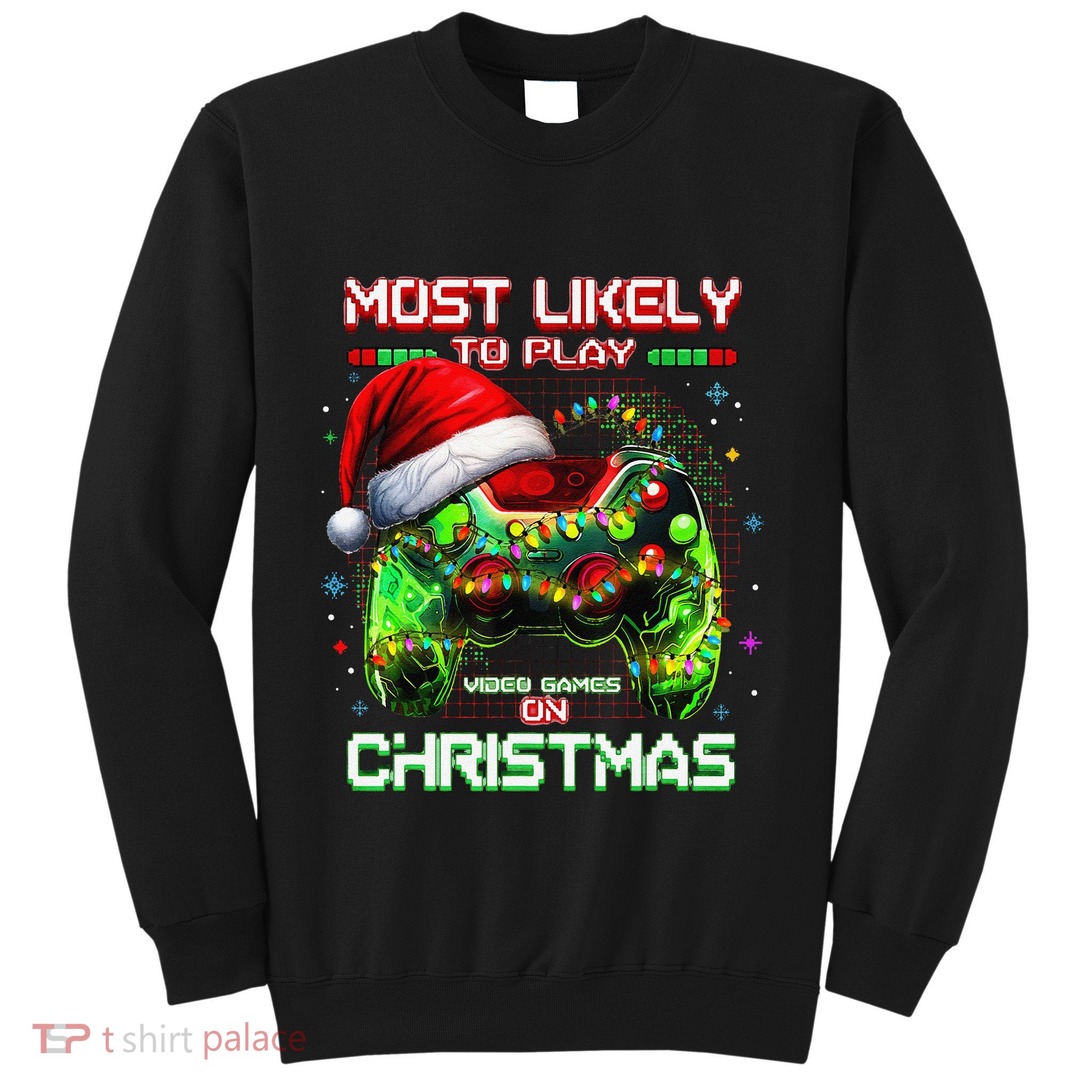 Most Likely To Play Video Games On Christmas Santa Gift Sweatshirt