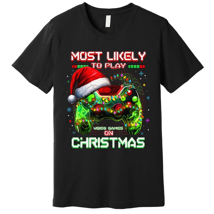 Most Likely To Play Video Games On Christmas Santa Gift Premium T-Shirt