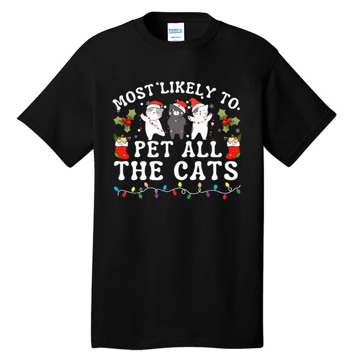 Most Likely To Pet All The Cats Cute 2025 Christmas Cat Tall T-Shirt