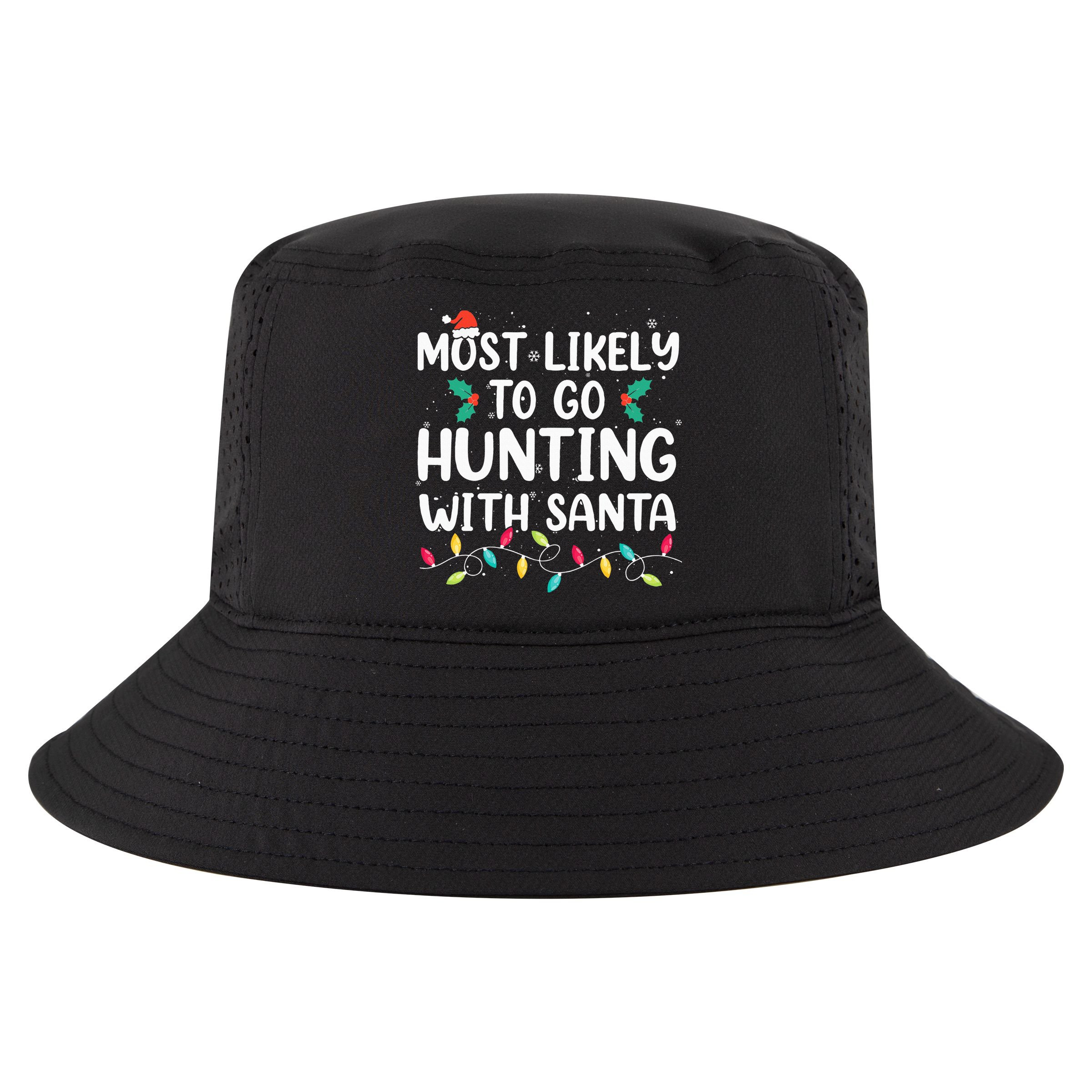 Most Likely To Go Hunting With Santa Hunt Christmas Pajama Cool Comfort Performance Bucket Hat