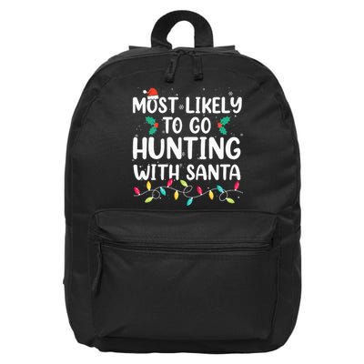 Most Likely To Go Hunting With Santa Hunt Christmas Pajama 16 in Basic Backpack