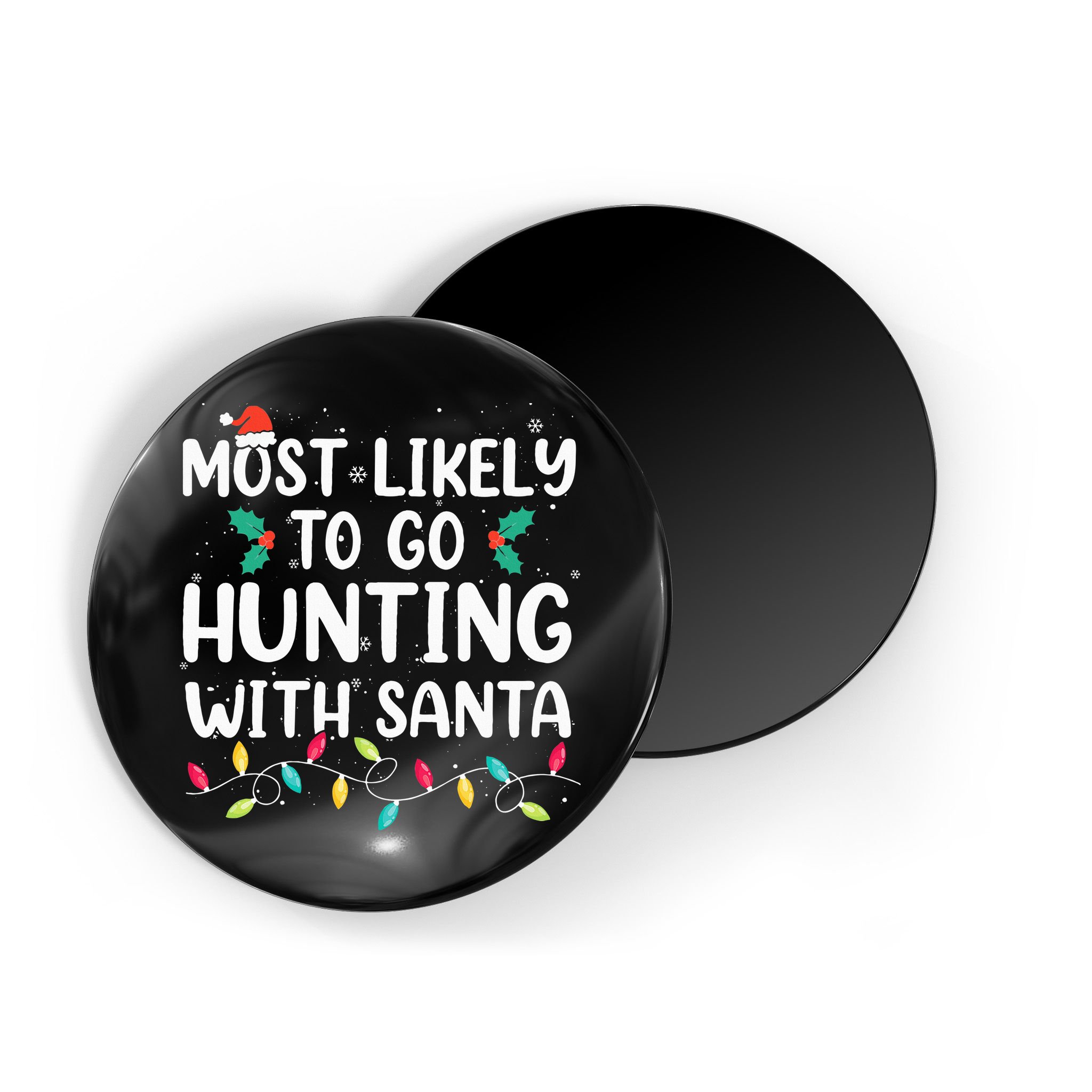 Most Likely To Go Hunting With Santa Hunt Christmas Pajama Magnet