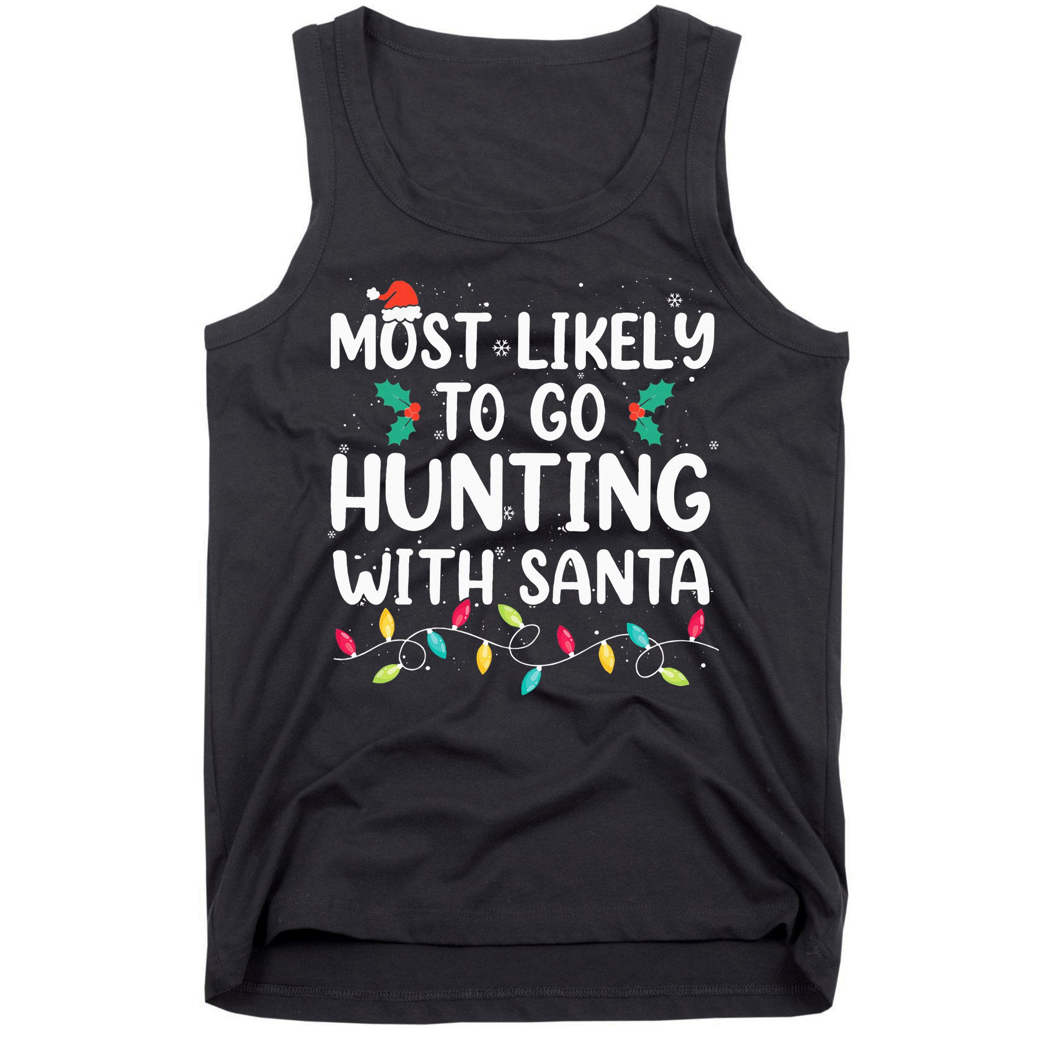 Most Likely To Go Hunting With Santa Hunt Christmas Pajama Tank Top