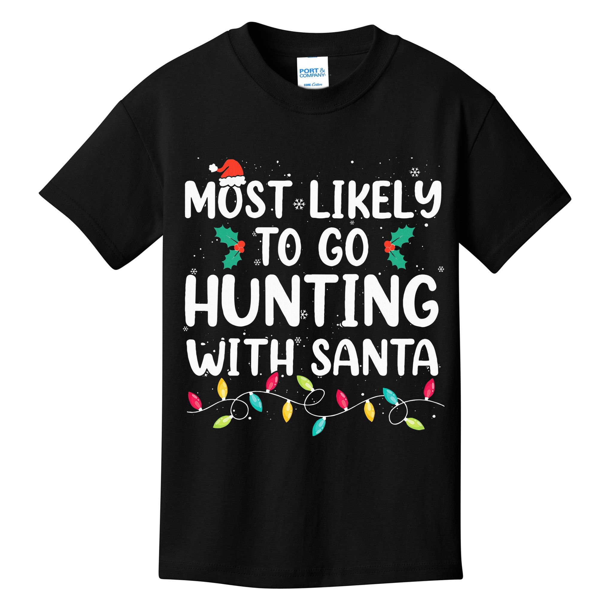 Most Likely To Go Hunting With Santa Hunt Christmas Pajama Kids T-Shirt