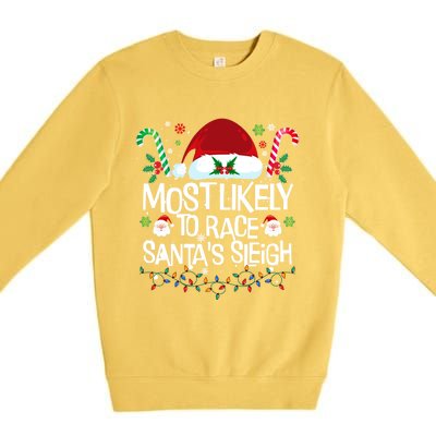 Most Likely To Race SantaS Sleigh Christmas Pajamas Gift Premium Crewneck Sweatshirt