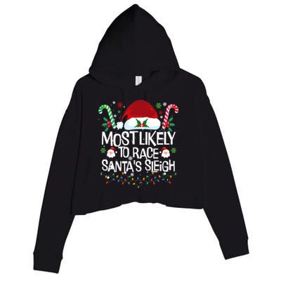 Most Likely To Race SantaS Sleigh Christmas Pajamas Gift Crop Fleece Hoodie