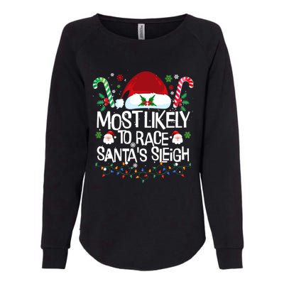 Most Likely To Race SantaS Sleigh Christmas Pajamas Gift Womens California Wash Sweatshirt