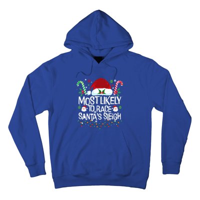 Most Likely To Race SantaS Sleigh Christmas Pajamas Gift Hoodie