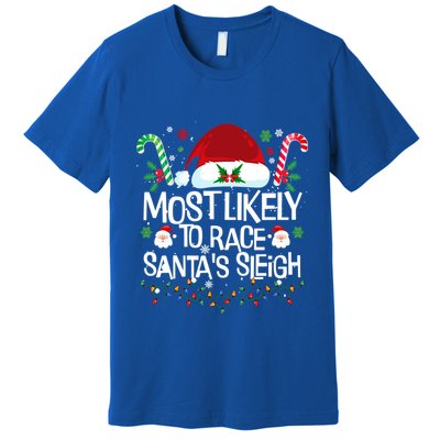 Most Likely To Race SantaS Sleigh Christmas Pajamas Gift Premium T-Shirt