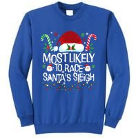 Most Likely To Race SantaS Sleigh Christmas Pajamas Gift Tall Sweatshirt