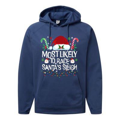 Most Likely To Race SantaS Sleigh Christmas Pajamas Gift Performance Fleece Hoodie