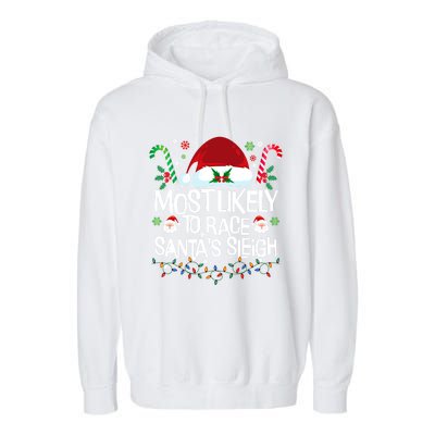 Most Likely To Race SantaS Sleigh Christmas Pajamas Gift Garment-Dyed Fleece Hoodie